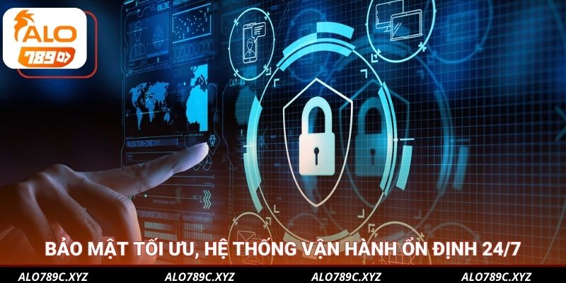Bảo mật tối ưu, hệ thống vận hành ổn định 24/7