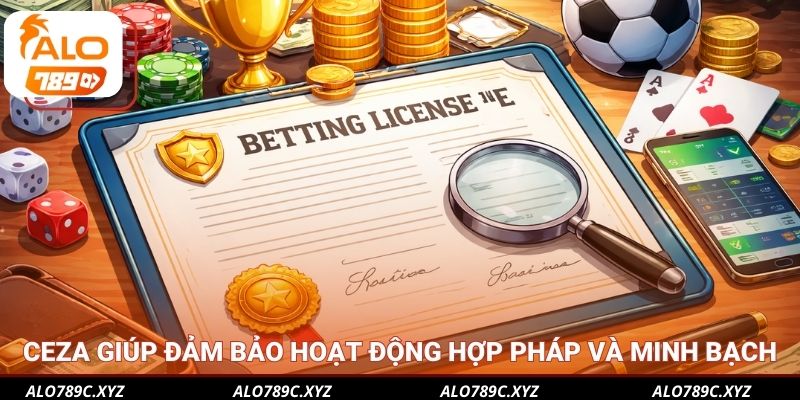 CEZA giúp đảm bảo hoạt động hợp pháp và minh bạch