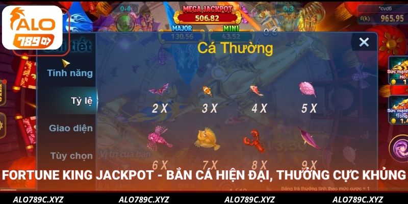 Fortune King Jackpot - bắn cá hiện đại, thưởng cực khủng