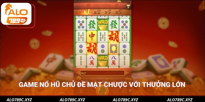 Game nổ hũ chủ đề mạt chược với thưởng lớn