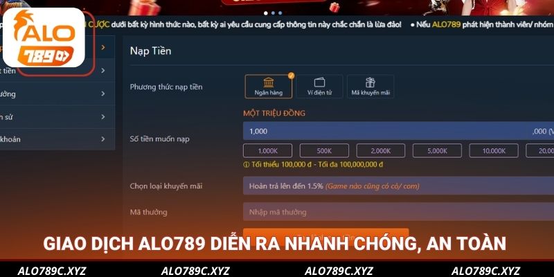 Giao dịch Alo789 diễn ra nhanh chóng, an toàn 