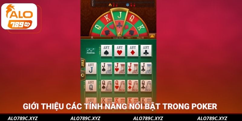 Giới thiệu các tính năng nổi bật trong Poker 