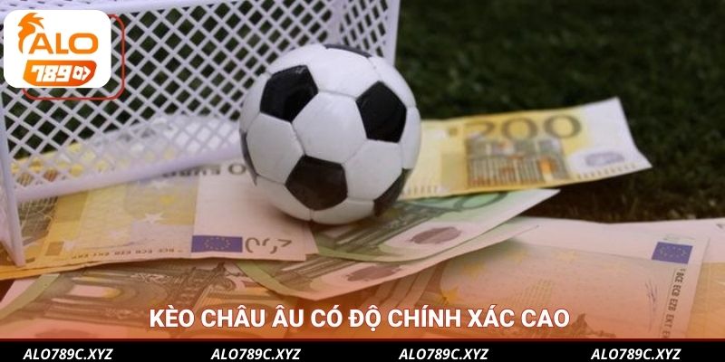 Kèo châu Âu có độ chính xác cao 