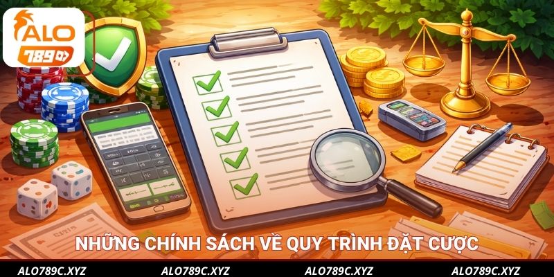 Những chính sách về quy trình đặt cược