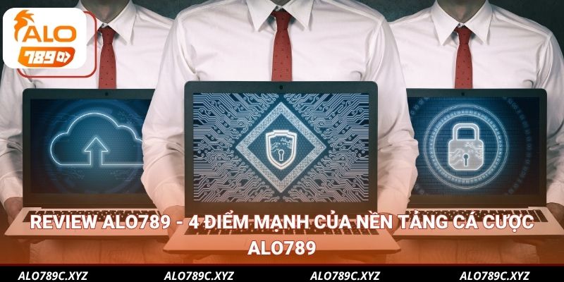 Review ALO789 - 4 điểm mạnh của nền tảng cá cược ALO789