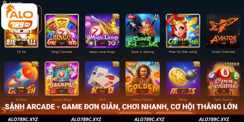 Sảnh Arcade - Game đơn giản, chơi nhanh, cơ hội thắng lớn