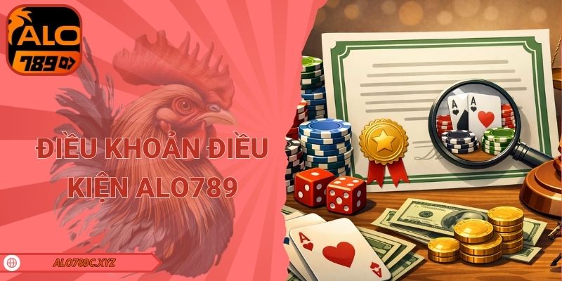 Điều khoản điều kiện Alo789
