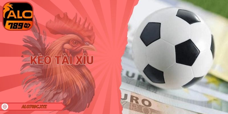 Kèo Tài Xỉu