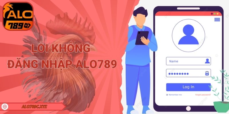 Lỗi không đăng nhập ALO789